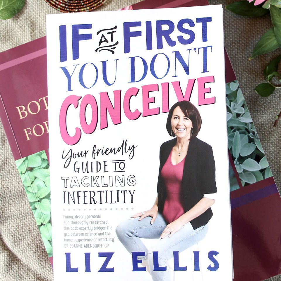 “If At First You Don’t Conceive” - Liz Ellis’s guide to tackling infertility